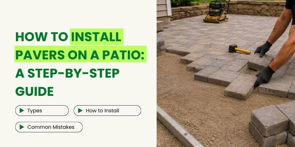 How to Install Pavers on a Patio_ A Step-by-Step Guide